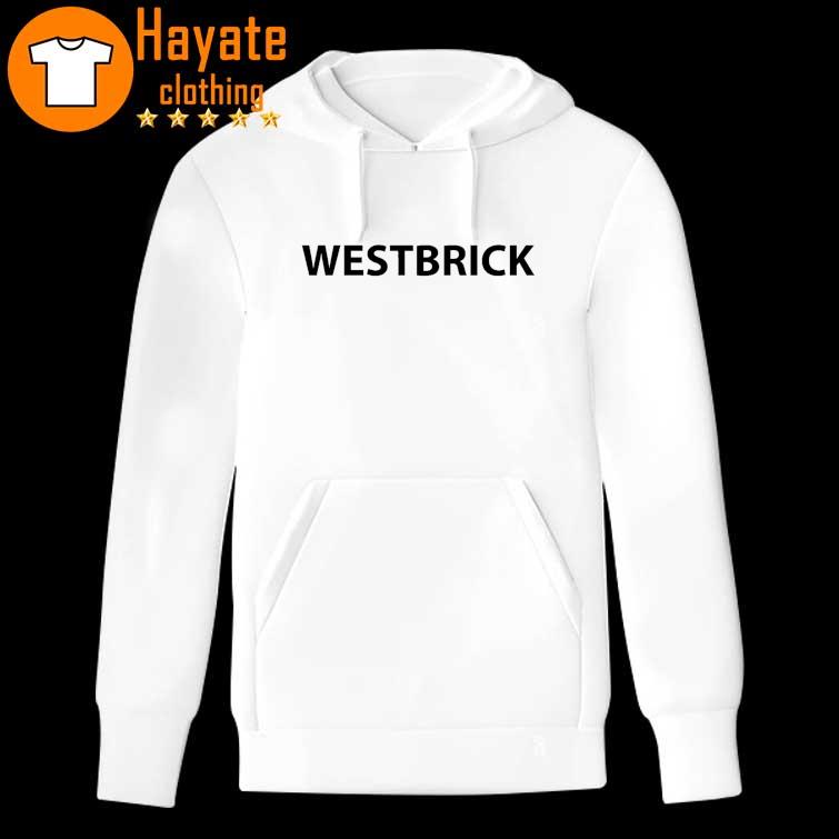 Westbrick Shirt, hoodie, sweater, long sleeve and tank top